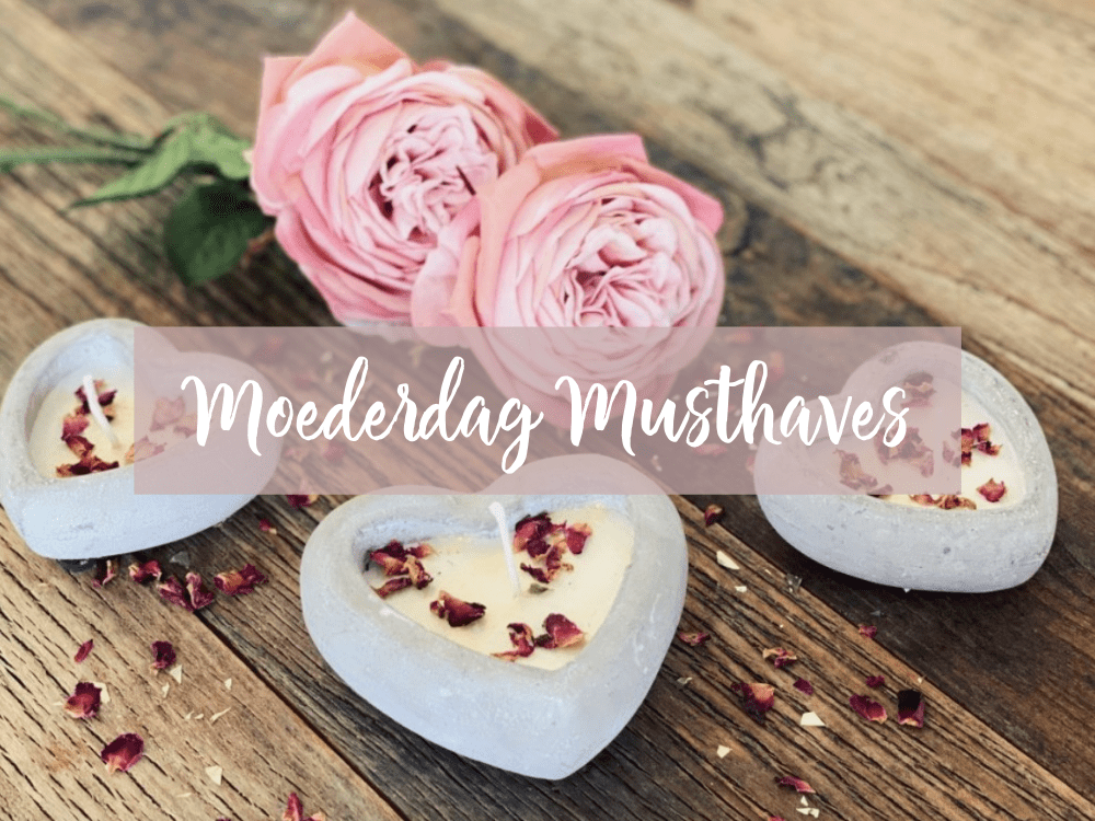 Moederdag Musthaves