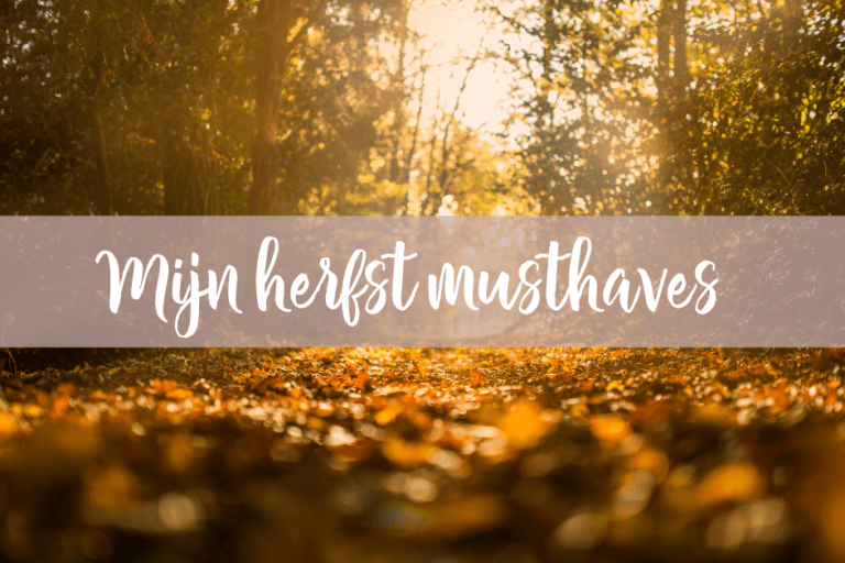 Mijn herfst musthaves