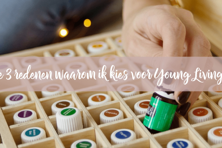 De 3 redenen waarom ik kies voor Young Living