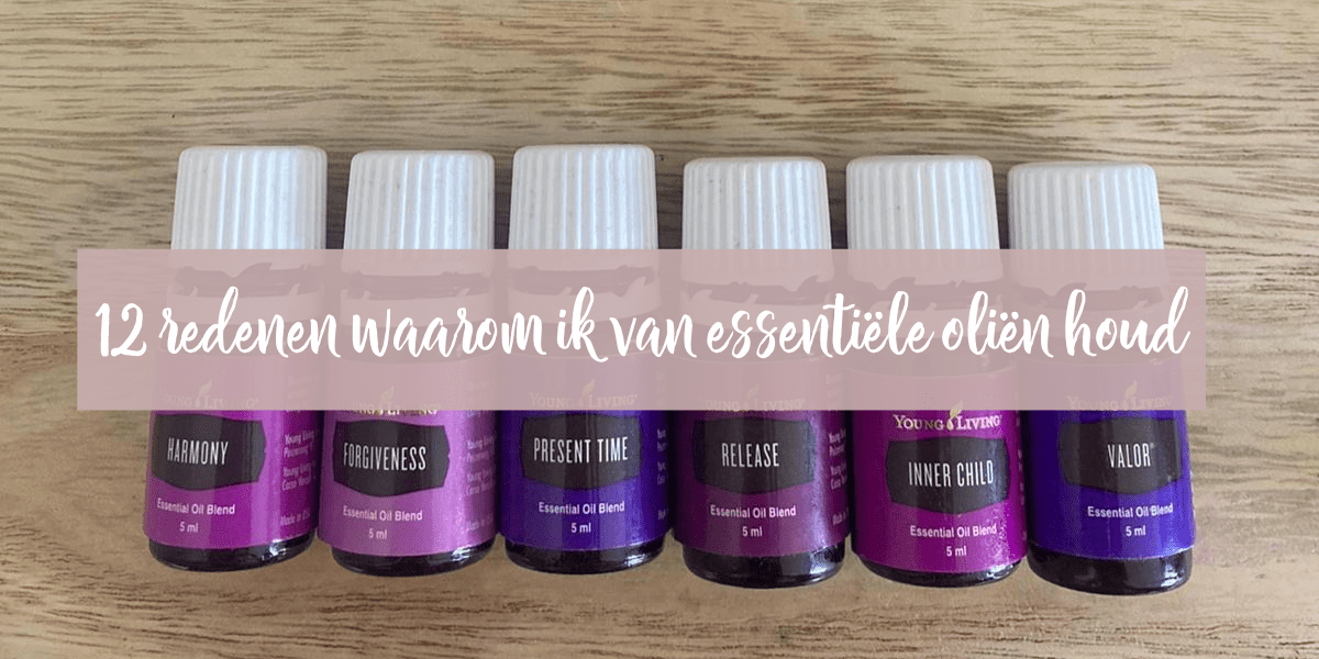 12 redenen waarom ik van essentiële oliën houd